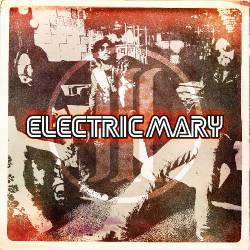 Electric Mary : Electric Mary
